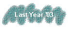 Last Year '03